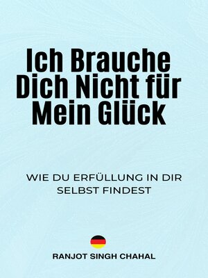 cover image of Ich Brauche Dich Nicht für Mein Glück